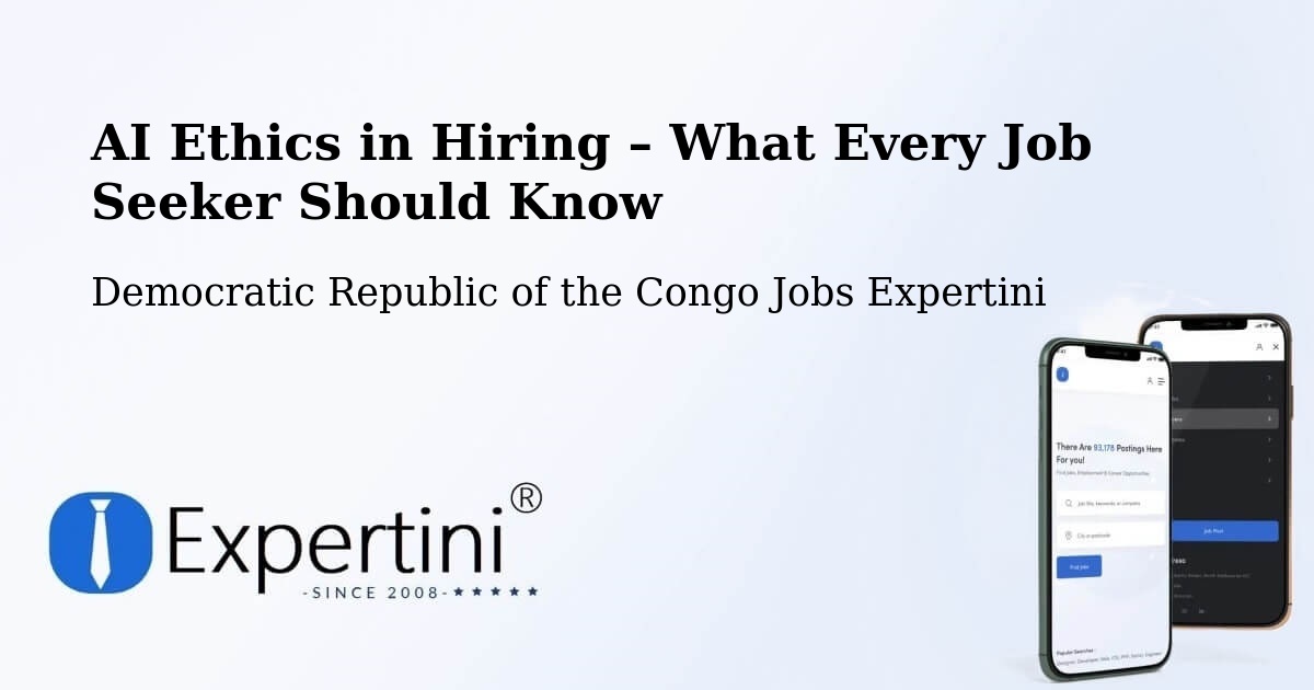 AI Ethics in Recruitment & Hiring – Aketi - Aketi, Democratic Republic of the Congo Jobs Expertini