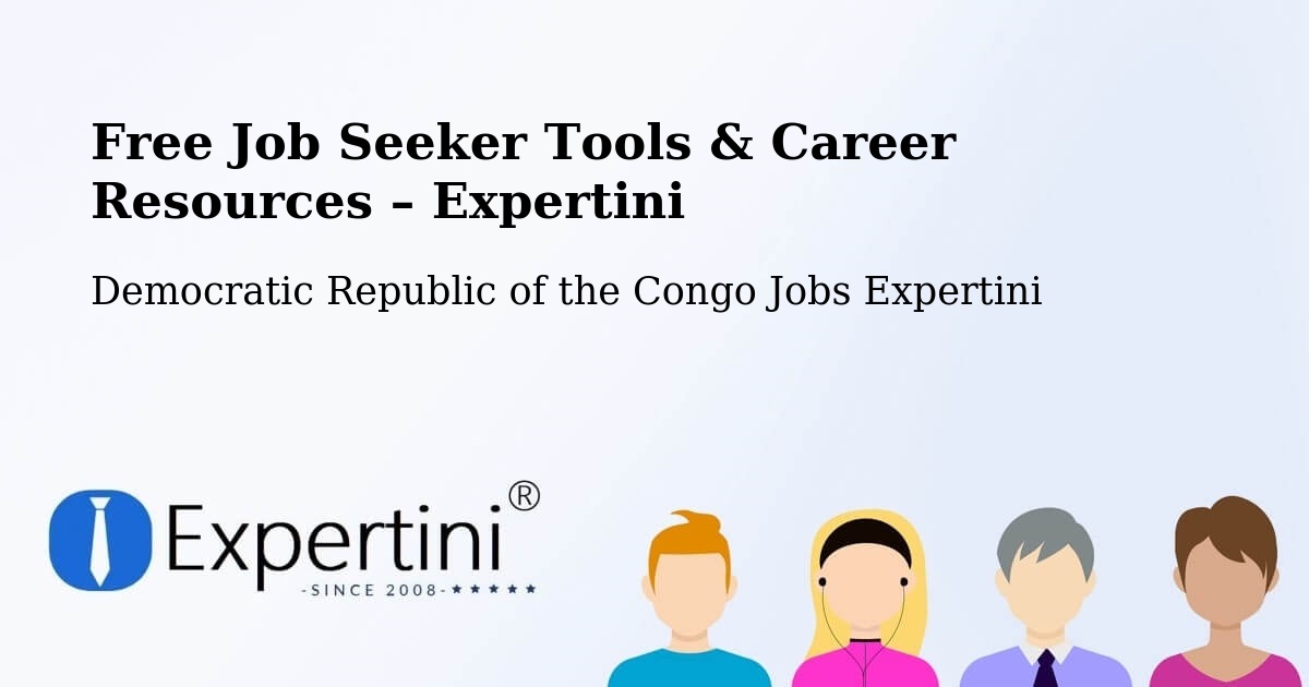 Free Job Seeker Tools & Career Resources – Aketi - Aketi, Democratic Republic of the Congo Jobs Expertini