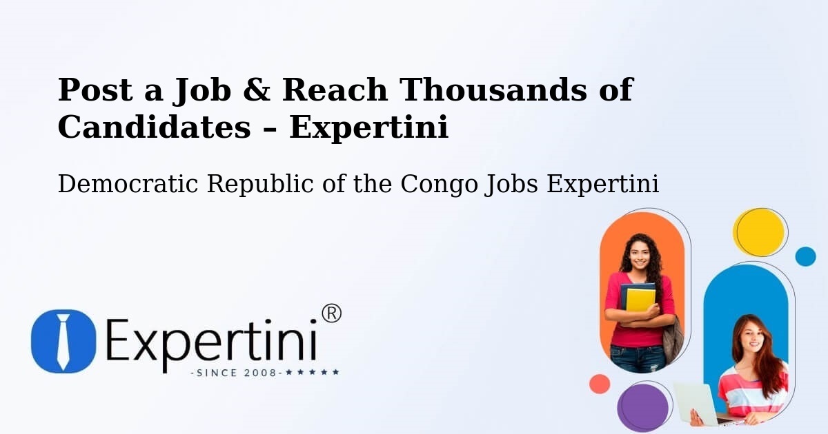 Post a Job in Aketi – Hire the Right Talent - Aketi, Democratic Republic of the Congo Jobs Expertini