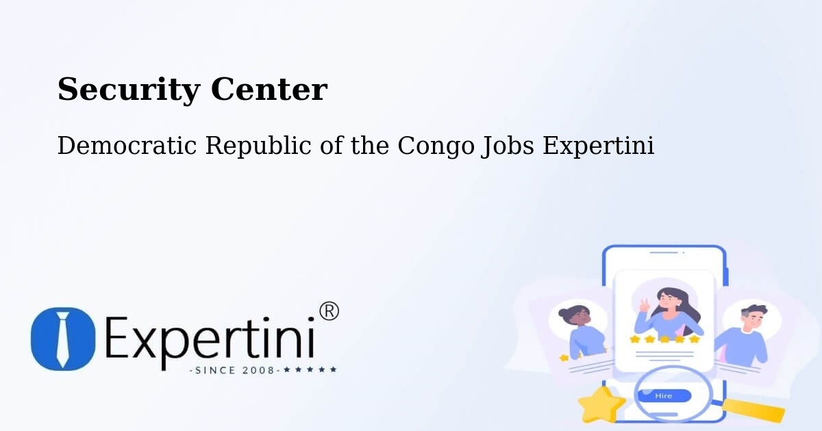 Security & Compliance – Aketi - Democratic Republic of the Congo Jobs Expertini