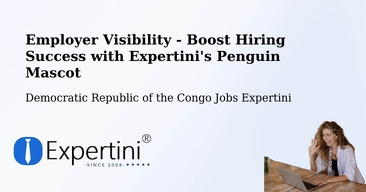 CV and Resume Visibility Optimization – Aketi - Democratic Republic of the Congo Jobs Expertini